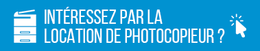 Obtenir des informations sur la location photocopieur.